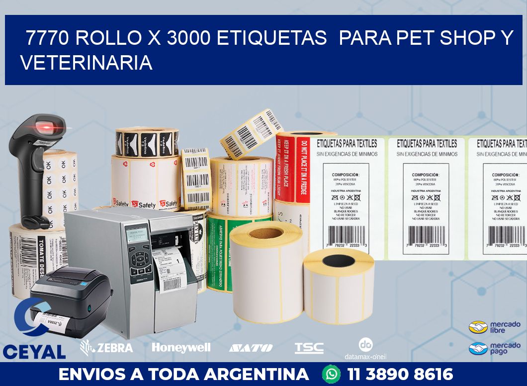 7770 ROLLO X 3000 ETIQUETAS  PARA PET SHOP Y VETERINARIA