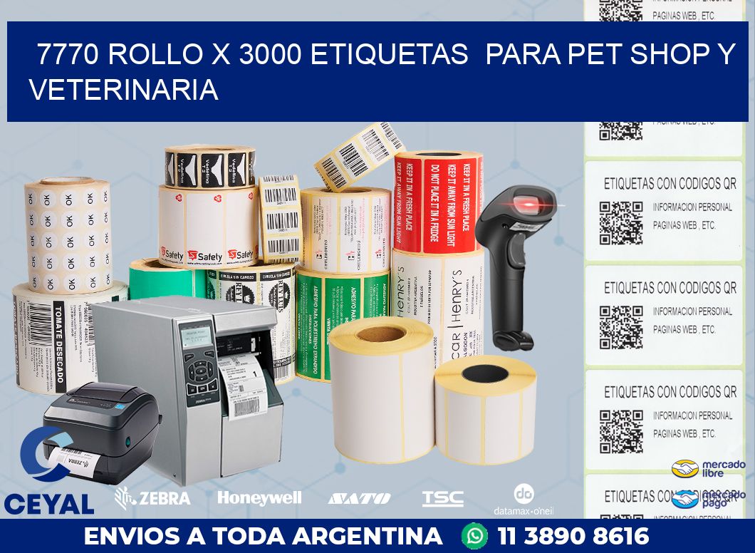 7770 ROLLO X 3000 ETIQUETAS  PARA PET SHOP Y VETERINARIA