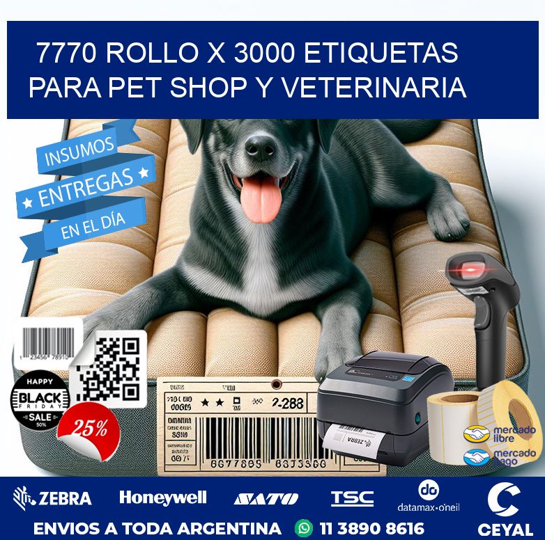 7770 ROLLO X 3000 ETIQUETAS  PARA PET SHOP Y VETERINARIA