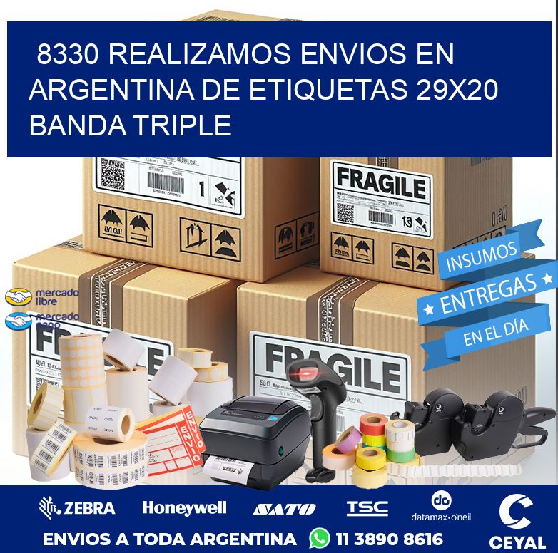 8330 REALIZAMOS ENVIOS EN ARGENTINA DE ETIQUETAS 29X20 BANDA TRIPLE