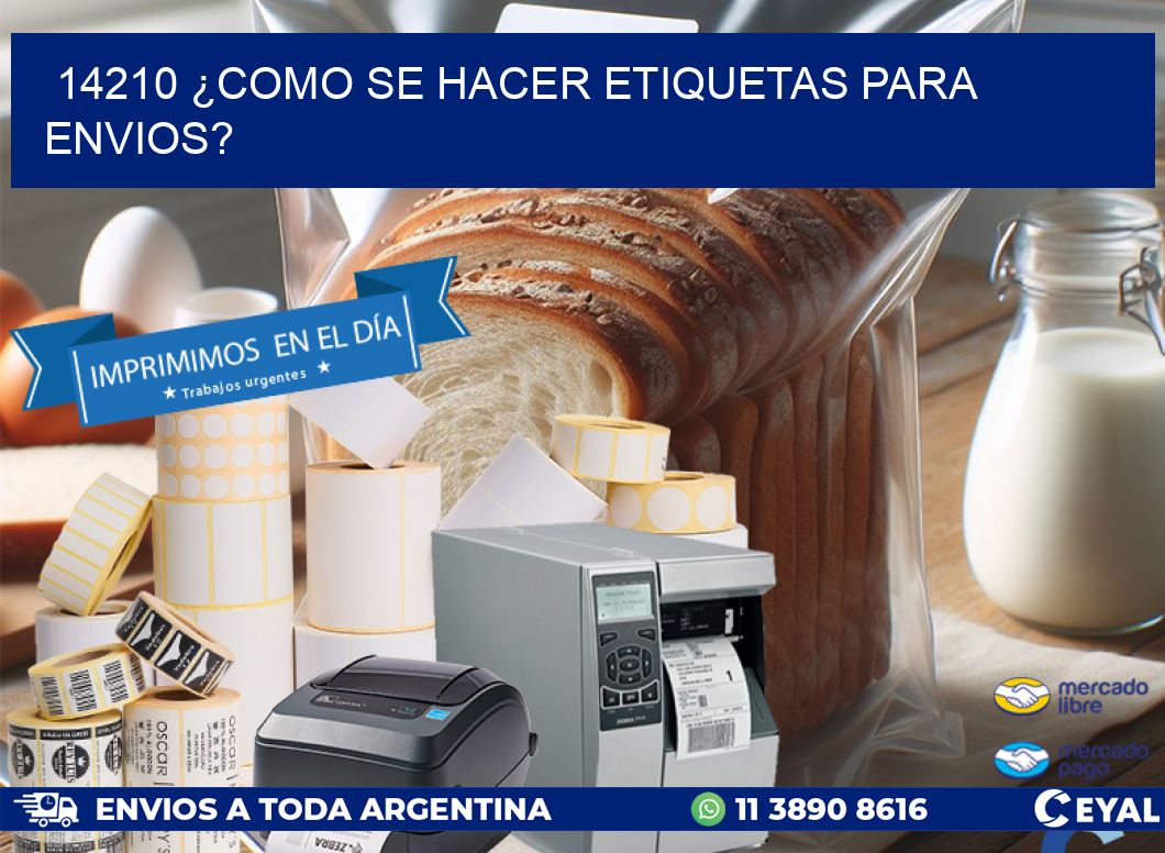 14210 ¿COMO SE HACER ETIQUETAS PARA ENVIOS?