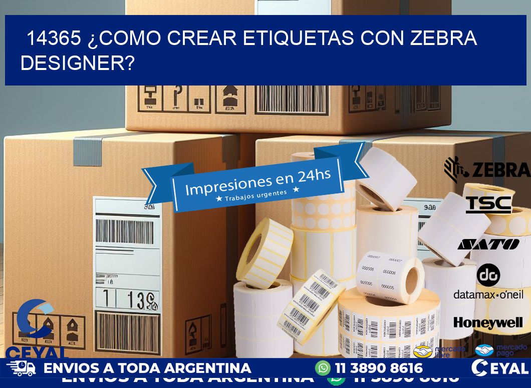 14365 ¿COMO CREAR ETIQUETAS CON ZEBRA DESIGNER?