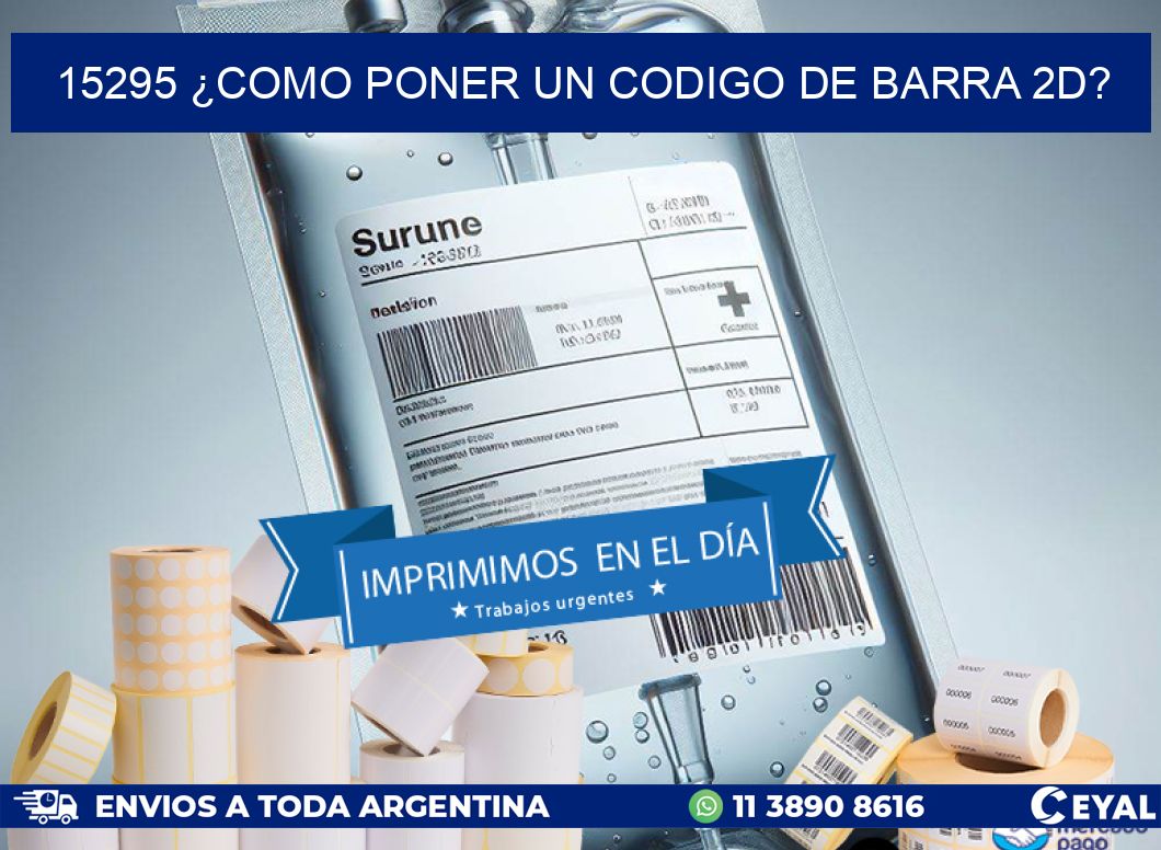 15295 ¿COMO PONER UN CODIGO DE BARRA 2D?