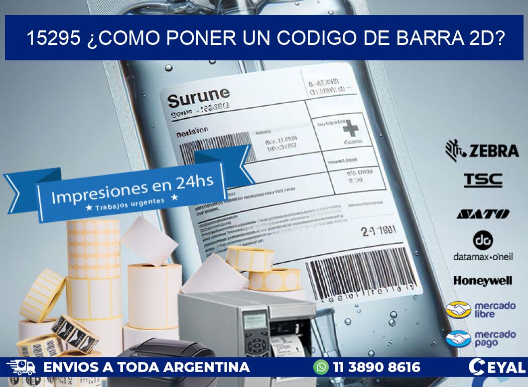 15295 ¿COMO PONER UN CODIGO DE BARRA 2D?