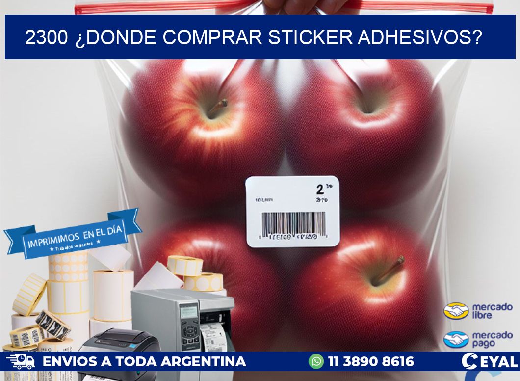 2300 ¿DONDE COMPRAR STICKER ADHESIVOS?
