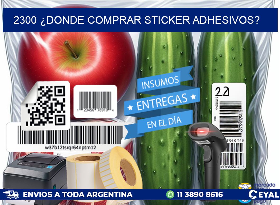 2300 ¿DONDE COMPRAR STICKER ADHESIVOS?