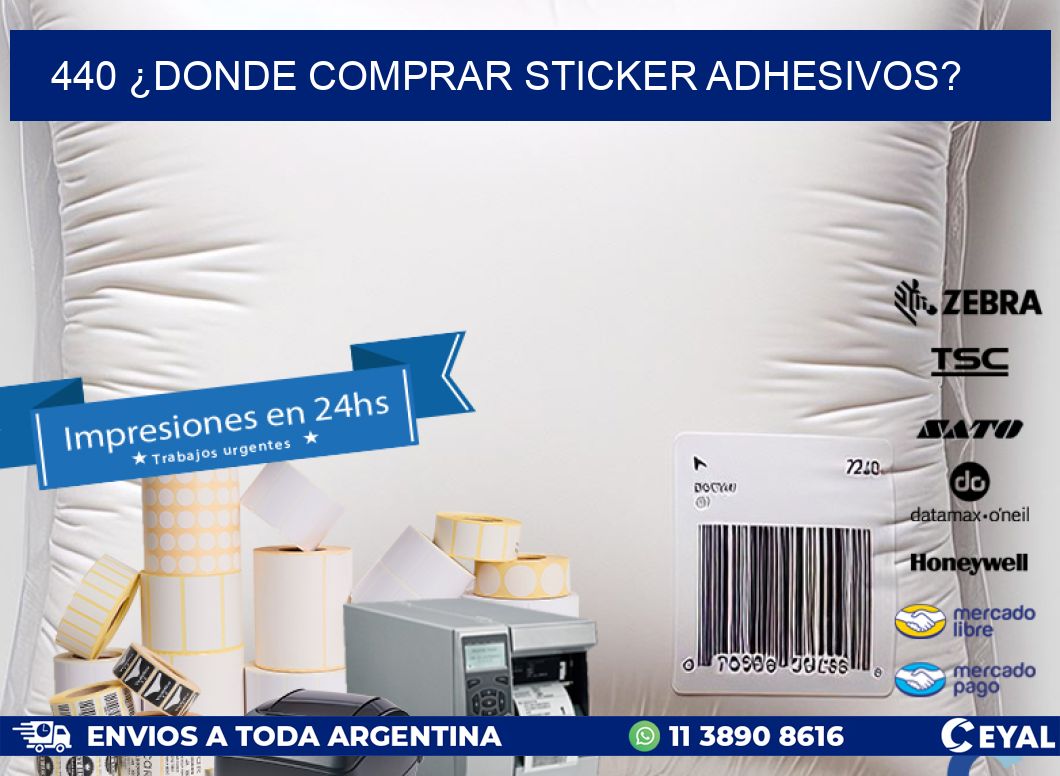 440 ¿DONDE COMPRAR STICKER ADHESIVOS?