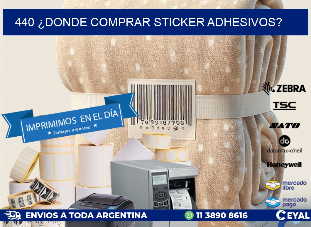 440 ¿DONDE COMPRAR STICKER ADHESIVOS?