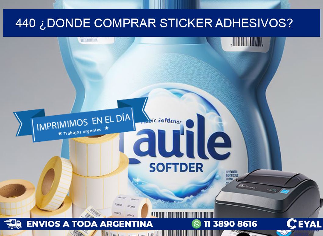 440 ¿DONDE COMPRAR STICKER ADHESIVOS?