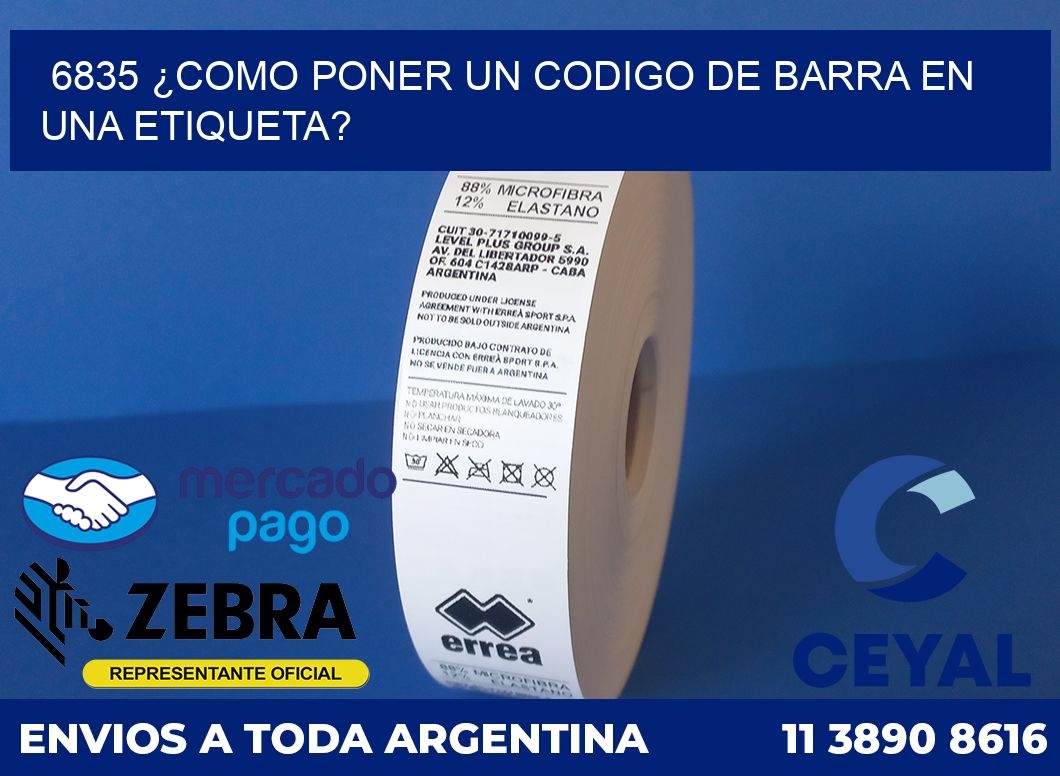 6835 ¿COMO PONER UN CODIGO DE BARRA EN UNA ETIQUETA?