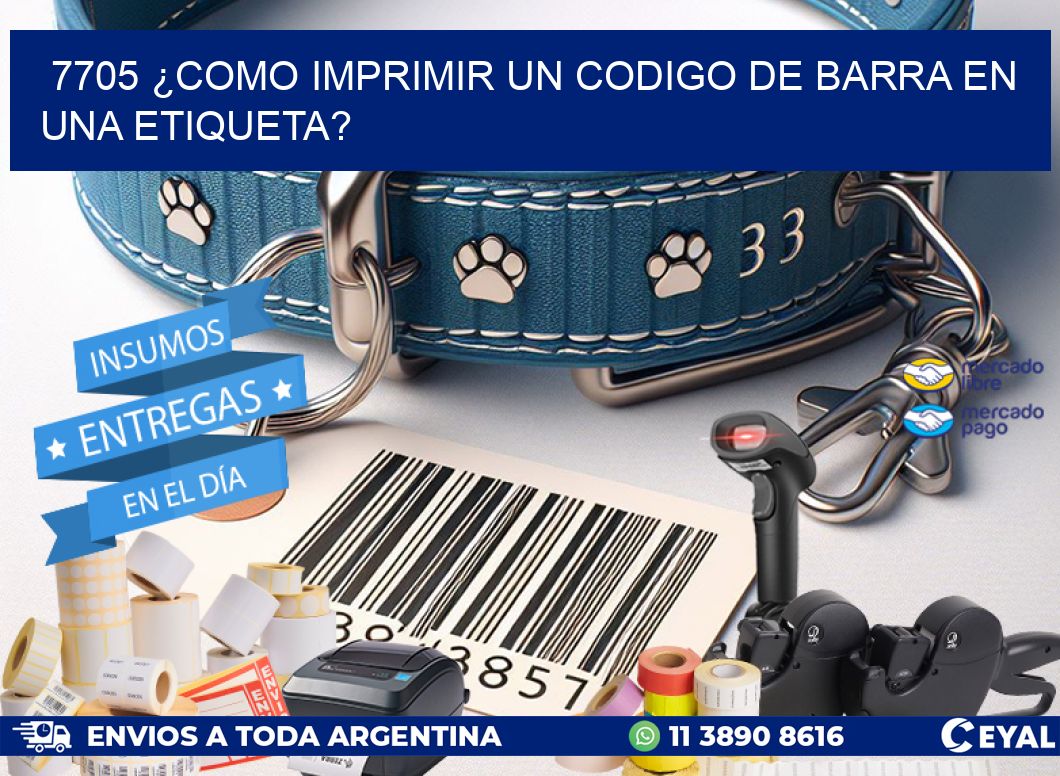 7705 ¿COMO IMPRIMIR UN CODIGO DE BARRA EN  UNA ETIQUETA?