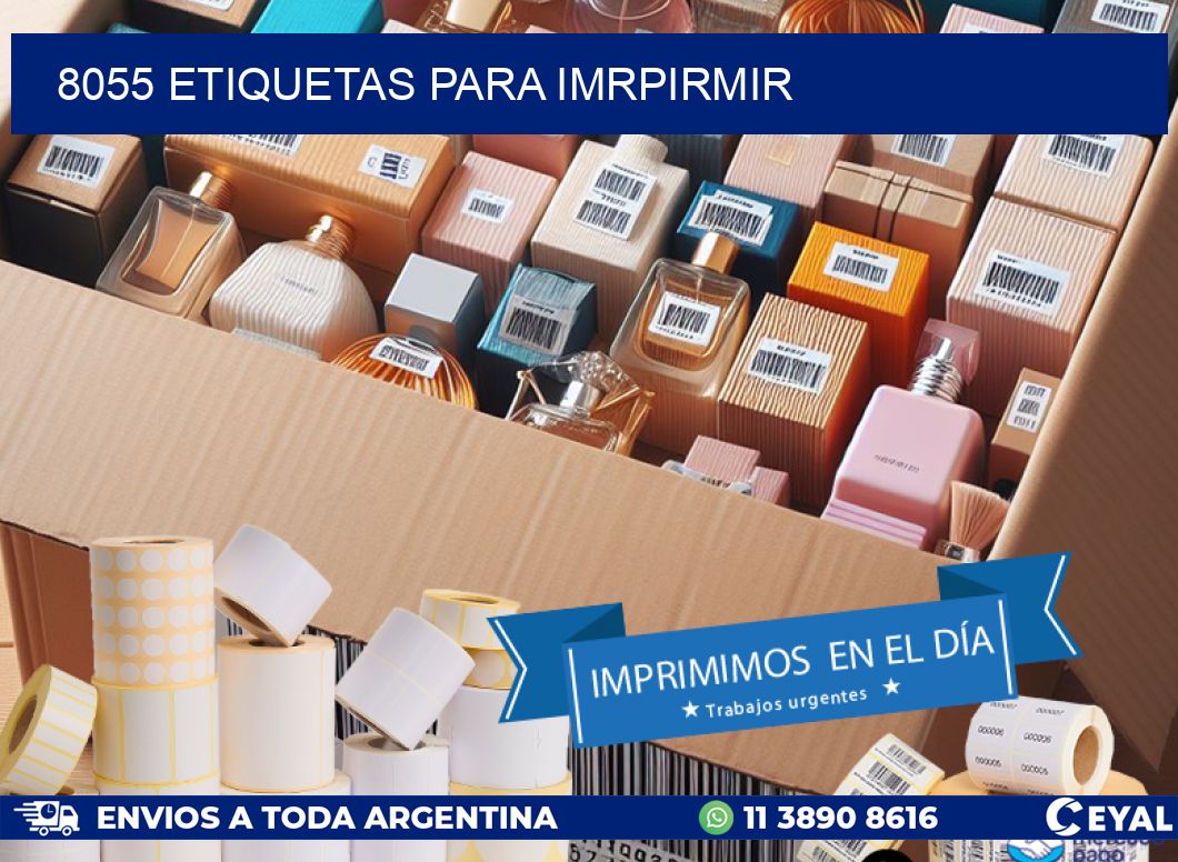 8055 ETIQUETAS PARA IMRPIRMIR
