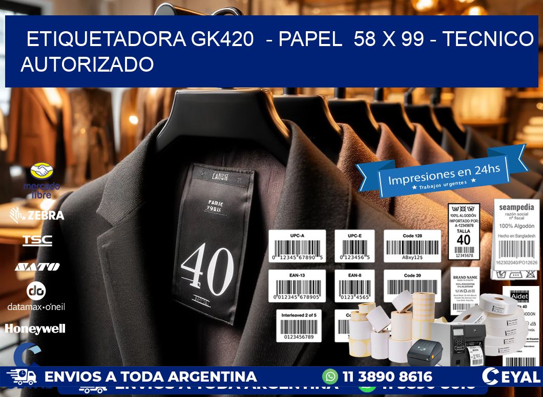 ETIQUETADORA GK420 - PAPEL 58 x 99 - TECNICO AUTORIZADO