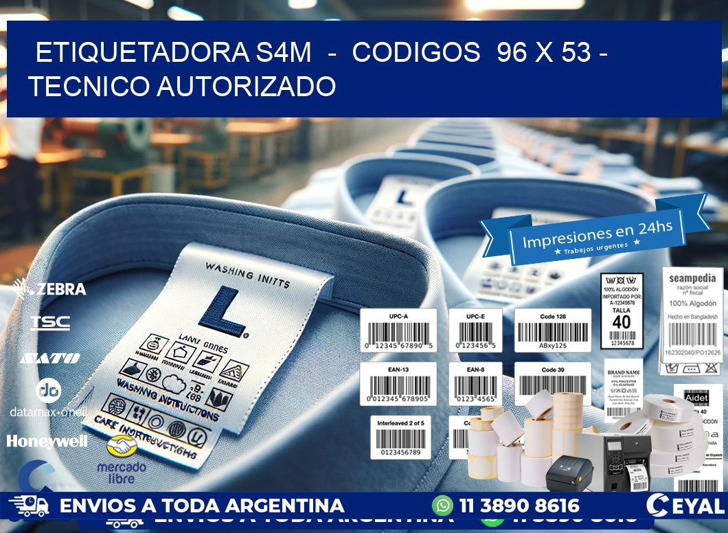 ETIQUETADORA S4M  –  CODIGOS  96 x 53 – TECNICO AUTORIZADO