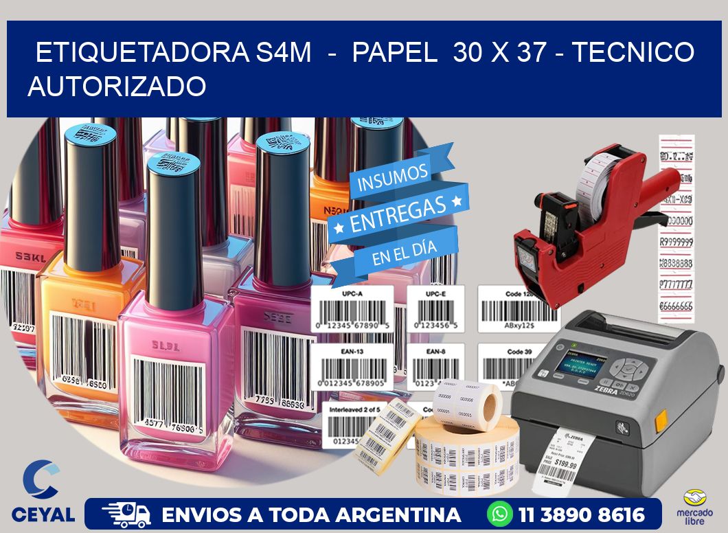ETIQUETADORA S4M  –  PAPEL  30 x 37 – TECNICO AUTORIZADO