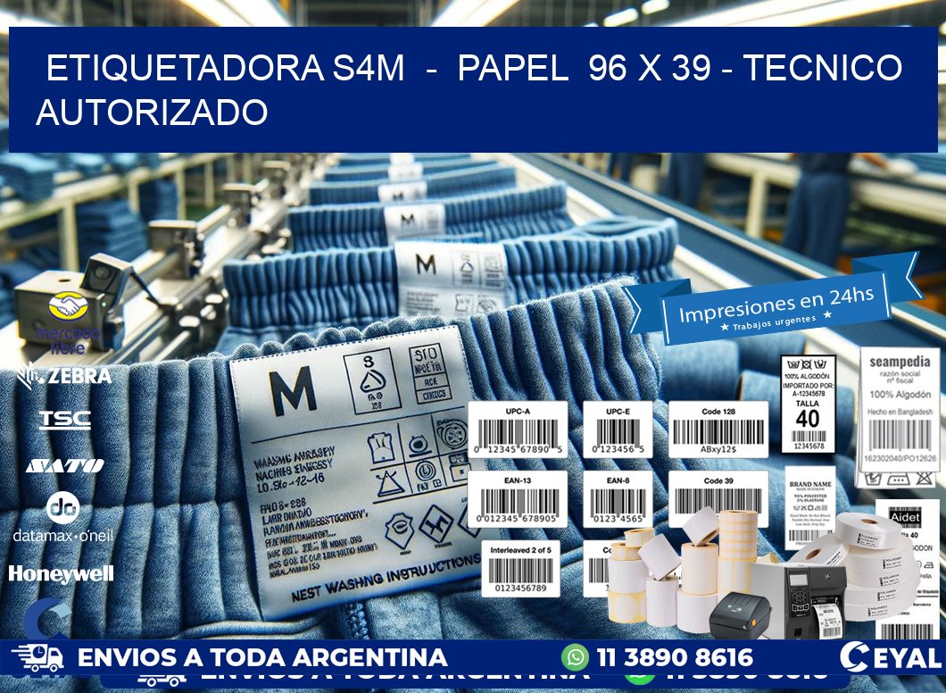 ETIQUETADORA S4M - PAPEL 96 x 39 - TECNICO AUTORIZADO