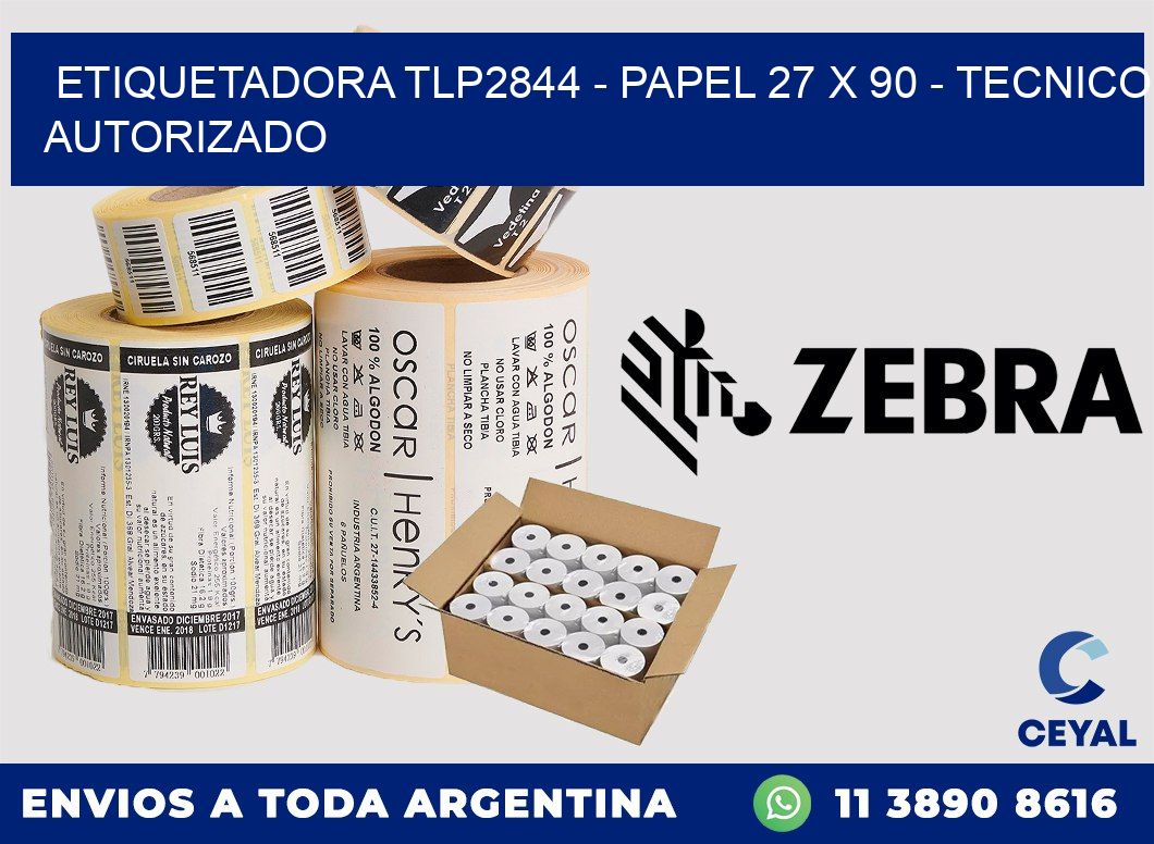 ETIQUETADORA TLP2844 - PAPEL 27 x 90 - TECNICO AUTORIZADO