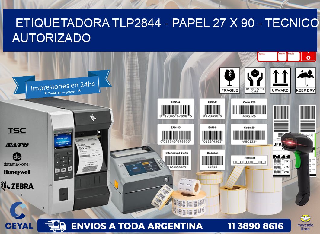 ETIQUETADORA TLP2844 – PAPEL 27 x 90 – TECNICO AUTORIZADO