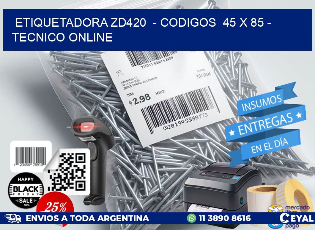 ETIQUETADORA ZD420 - CODIGOS 45 x 85 - TECNICO ONLINE