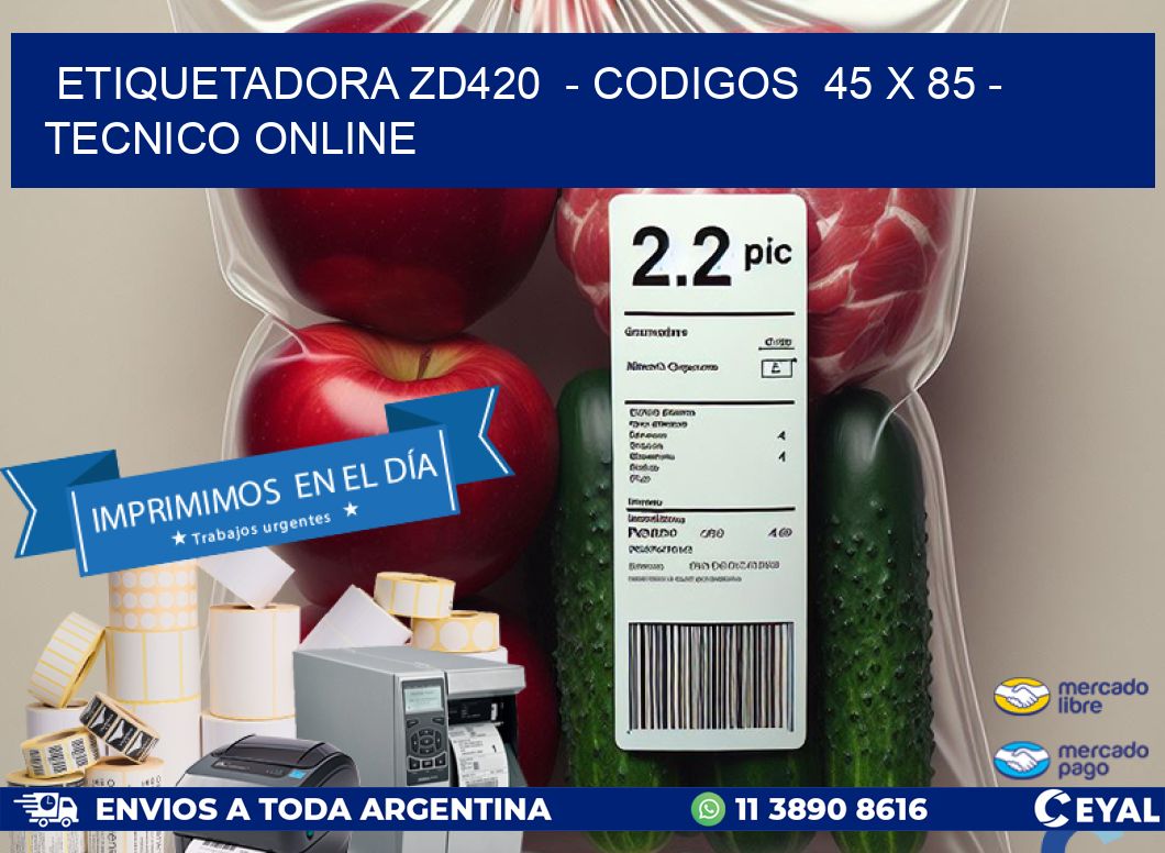ETIQUETADORA ZD420  – CODIGOS  45 x 85 – TECNICO ONLINE