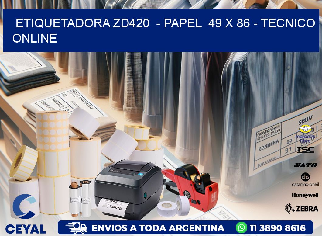 ETIQUETADORA ZD420  - PAPEL  49 x 86 - TECNICO ONLINE