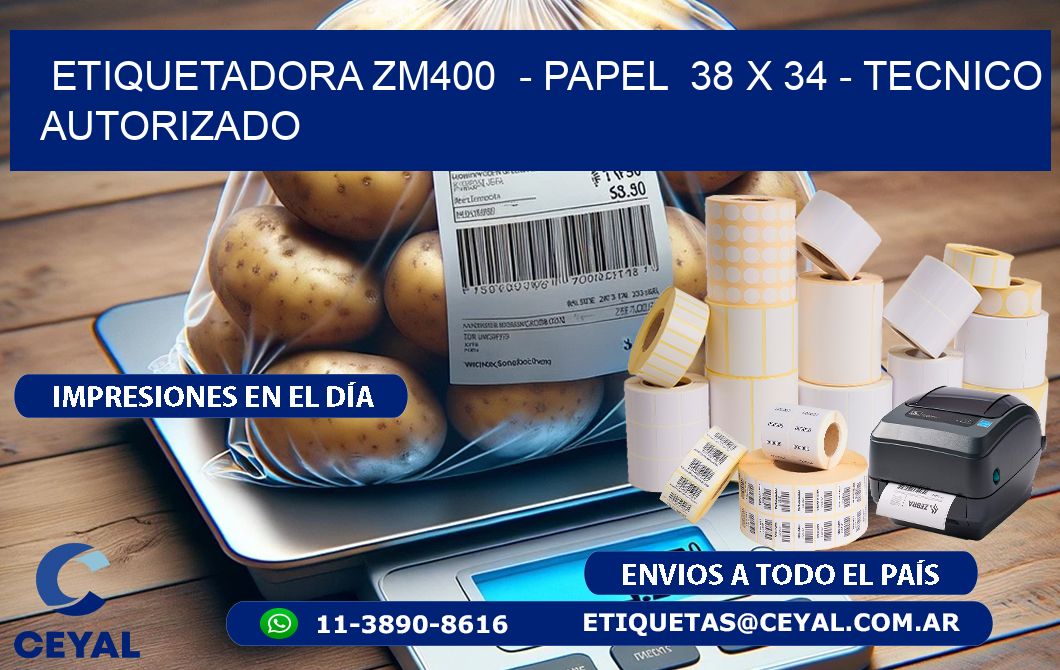 ETIQUETADORA ZM400  – PAPEL  38 x 34 – TECNICO AUTORIZADO