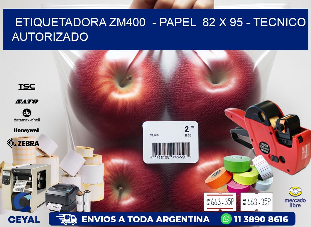ETIQUETADORA ZM400 - PAPEL 82 x 95 - TECNICO AUTORIZADO