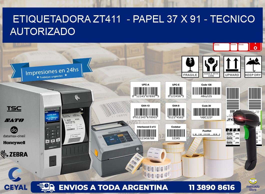 ETIQUETADORA ZT411  – PAPEL 37 x 91 – TECNICO AUTORIZADO