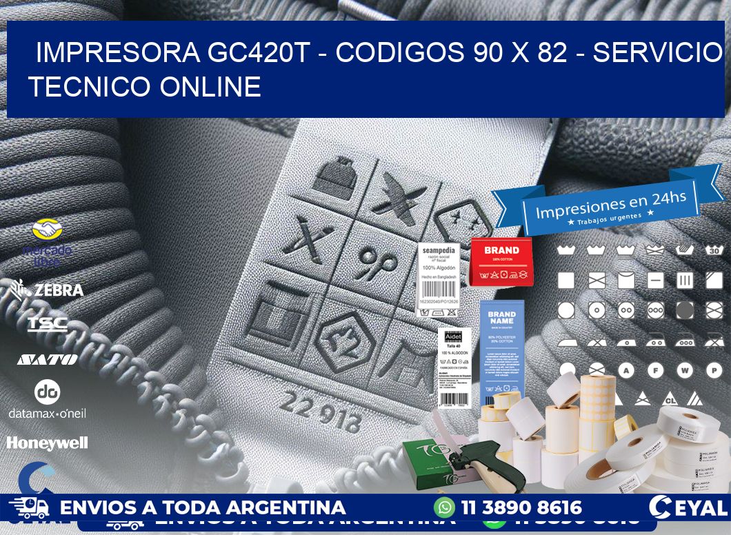 IMPRESORA GC420T - CODIGOS 90 x 82 - SERVICIO TECNICO ONLINE