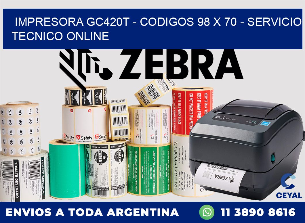IMPRESORA GC420T - CODIGOS 98 x 70 - SERVICIO TECNICO ONLINE