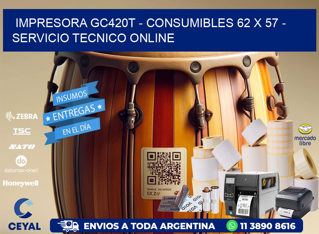IMPRESORA GC420T - CONSUMIBLES 62 x 57 - SERVICIO TECNICO ONLINE