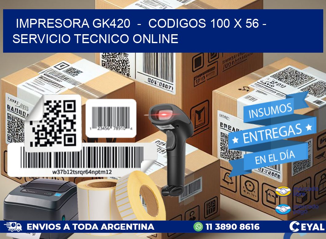 IMPRESORA GK420 - CODIGOS 100 x 56 - SERVICIO TECNICO ONLINE