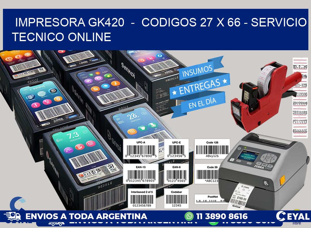 IMPRESORA GK420  -  CODIGOS 27 x 66 - SERVICIO TECNICO ONLINE