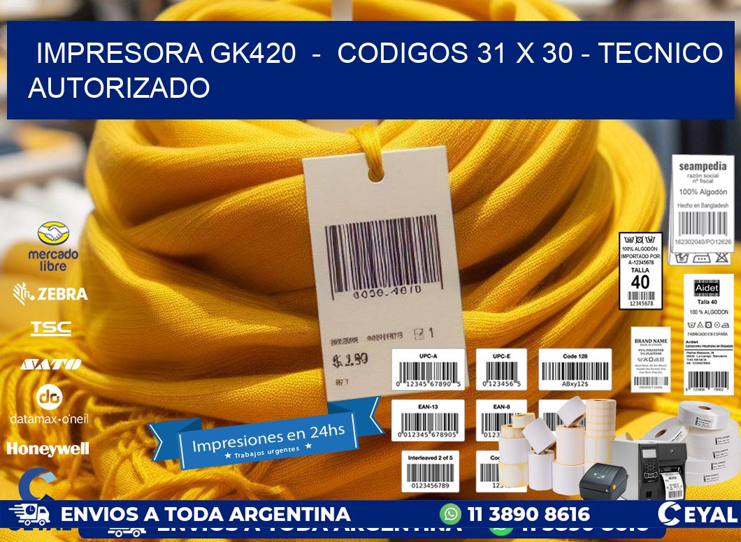 IMPRESORA GK420  –  CODIGOS 31 x 30 – TECNICO AUTORIZADO
