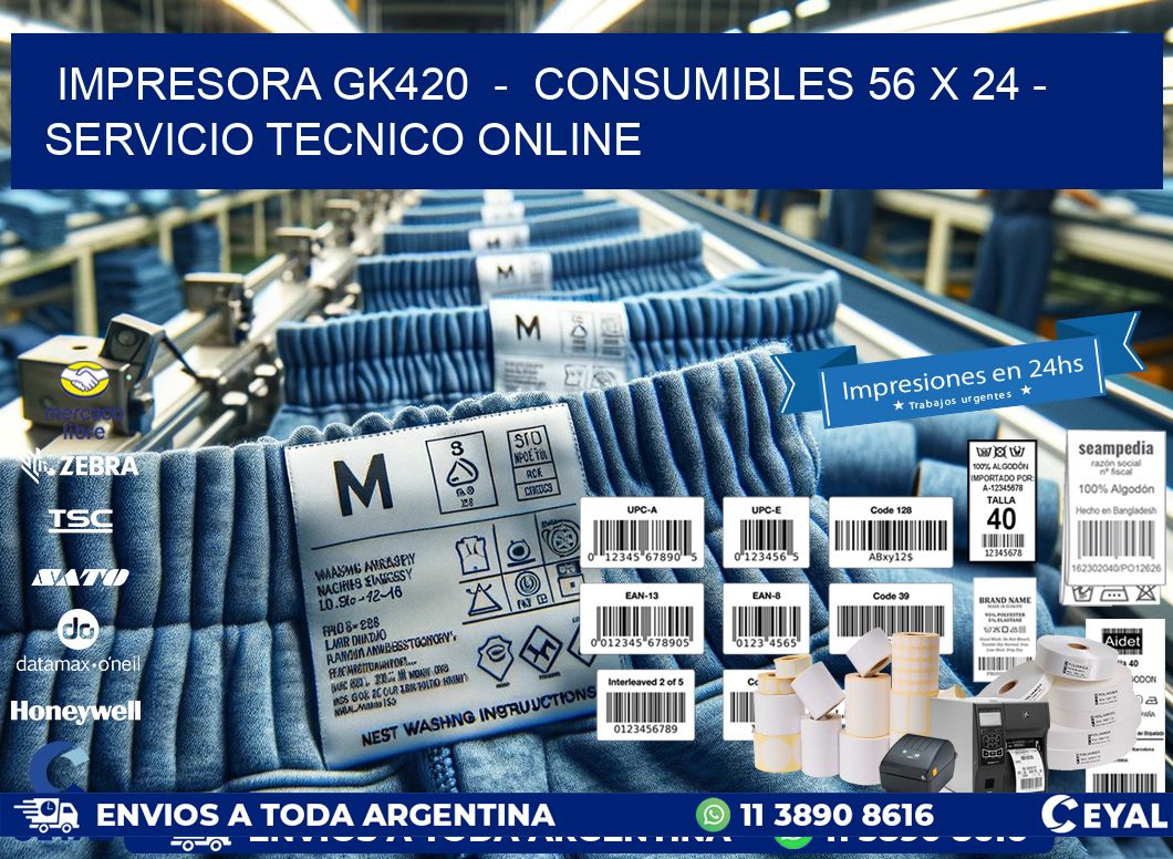 IMPRESORA GK420  –  CONSUMIBLES 56 x 24 – SERVICIO TECNICO ONLINE