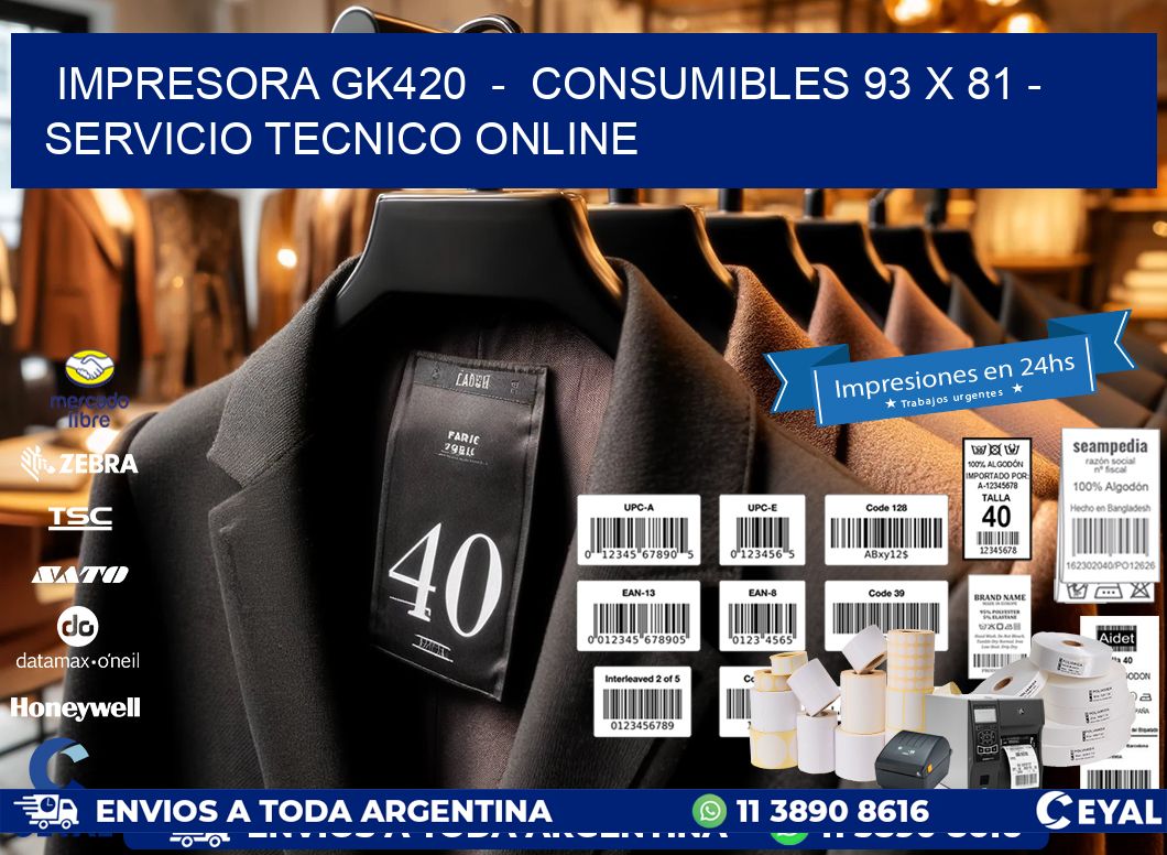 IMPRESORA GK420  -  CONSUMIBLES 93 x 81 - SERVICIO TECNICO ONLINE