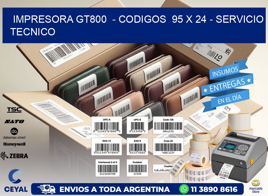 IMPRESORA GT800 - CODIGOS 95 x 24 - SERVICIO TECNICO