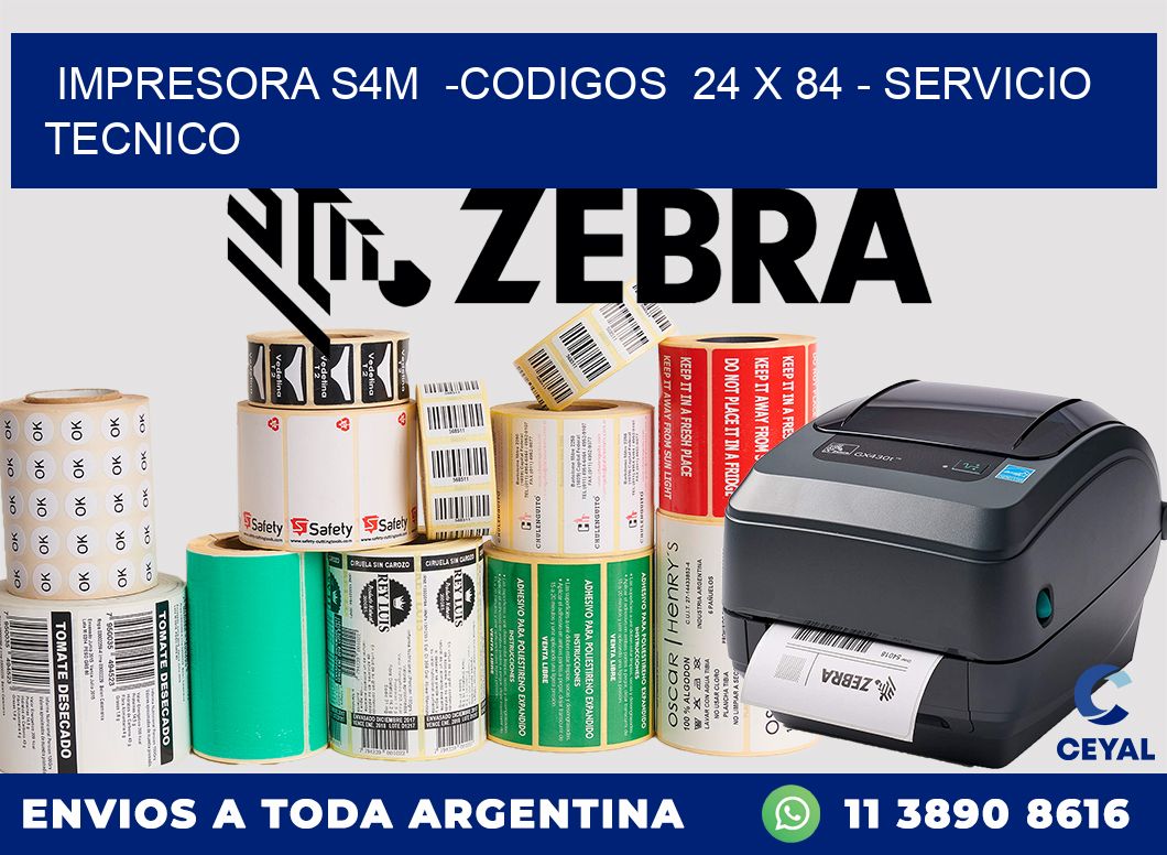 IMPRESORA S4M  -CODIGOS  24 x 84 - SERVICIO TECNICO