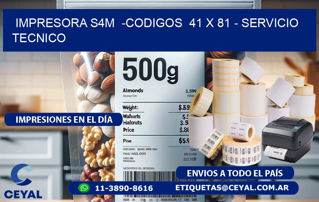 IMPRESORA S4M  -CODIGOS  41 x 81 – SERVICIO TECNICO