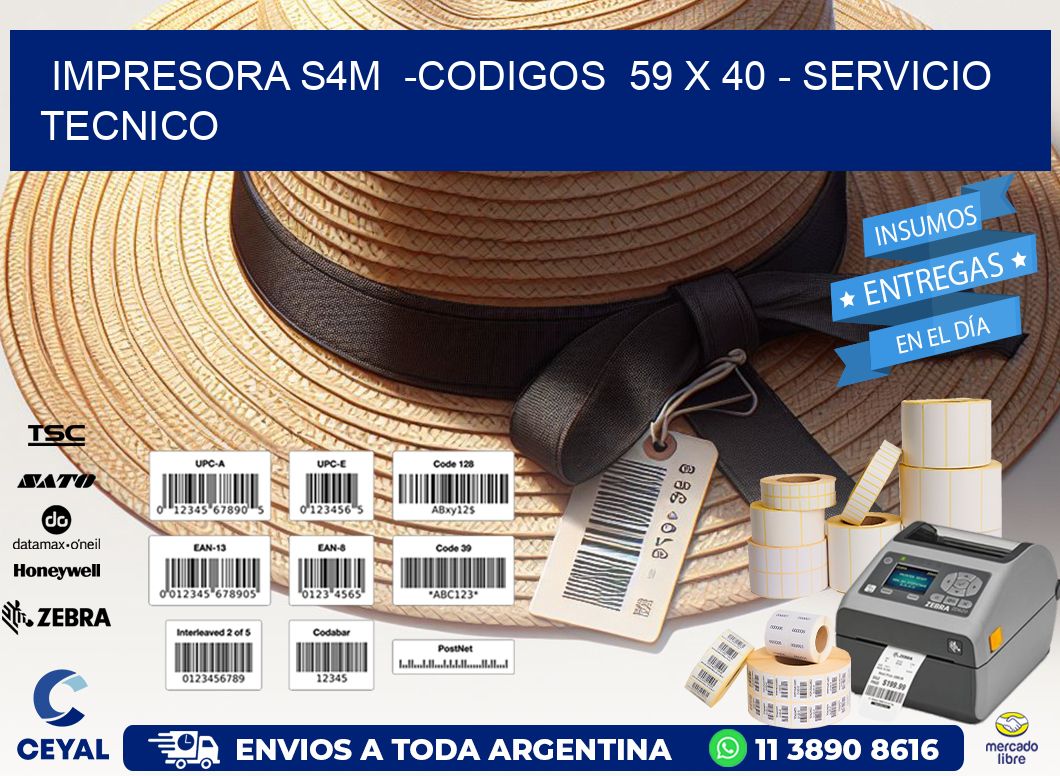 IMPRESORA S4M -CODIGOS 59 x 40 - SERVICIO TECNICO