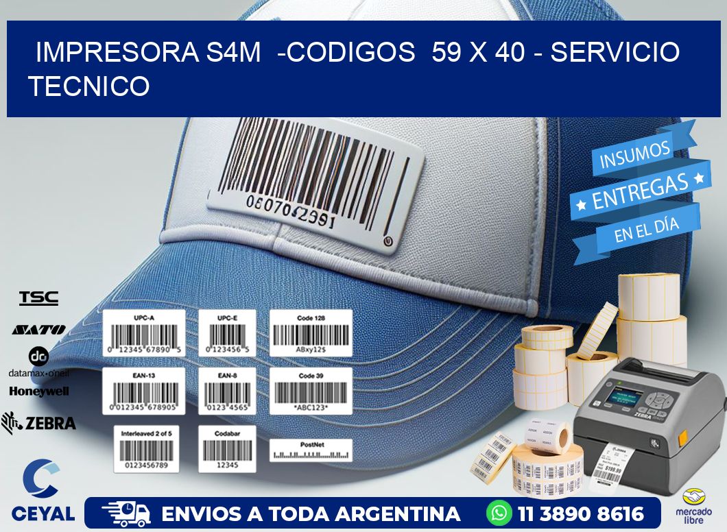 IMPRESORA S4M  -CODIGOS  59 x 40 – SERVICIO TECNICO