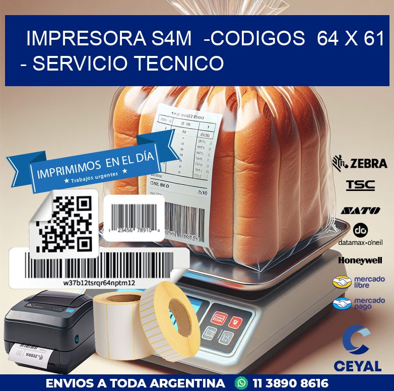 IMPRESORA S4M  -CODIGOS  64 x 61 – SERVICIO TECNICO