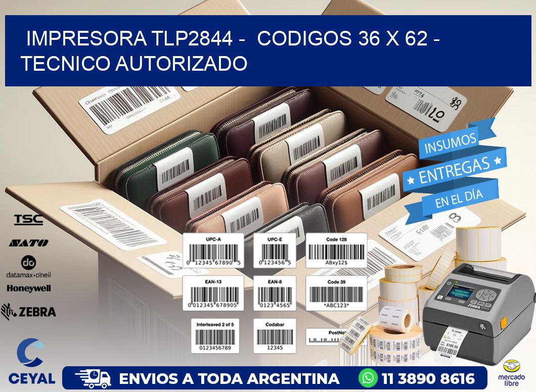 IMPRESORA TLP2844 - CODIGOS 36 x 62 - TECNICO AUTORIZADO