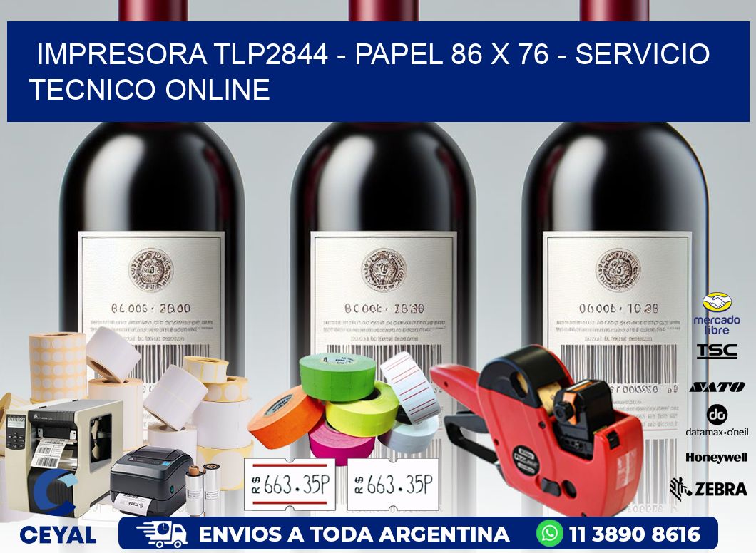 IMPRESORA TLP2844 - PAPEL 86 x 76 - SERVICIO TECNICO ONLINE