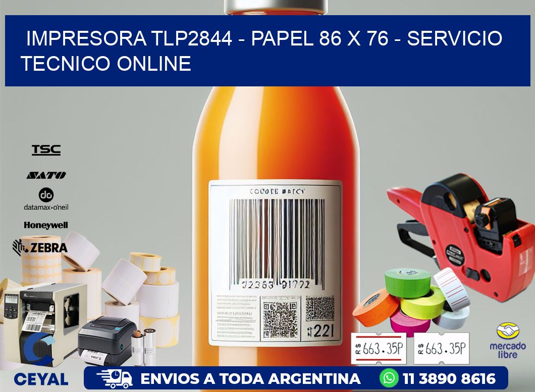 IMPRESORA TLP2844 - PAPEL 86 x 76 - SERVICIO TECNICO ONLINE