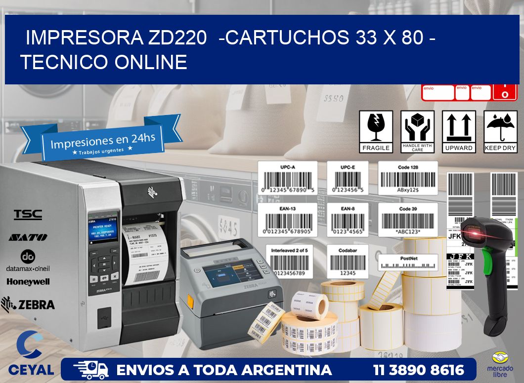 IMPRESORA ZD220  -CARTUCHOS 33 x 80 – TECNICO ONLINE