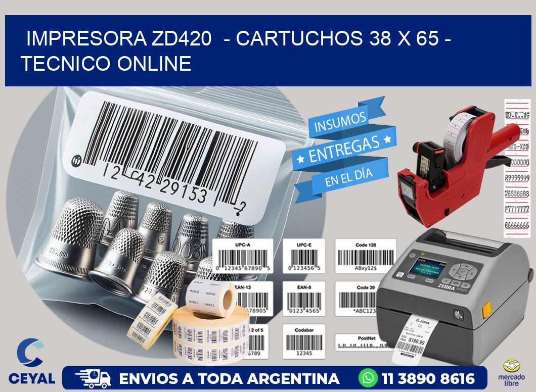 IMPRESORA ZD420  – CARTUCHOS 38 x 65 – TECNICO ONLINE