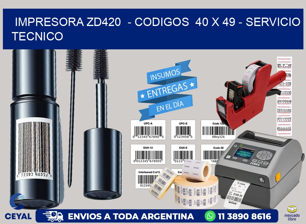 IMPRESORA ZD420  - CODIGOS  40 x 49 - SERVICIO TECNICO