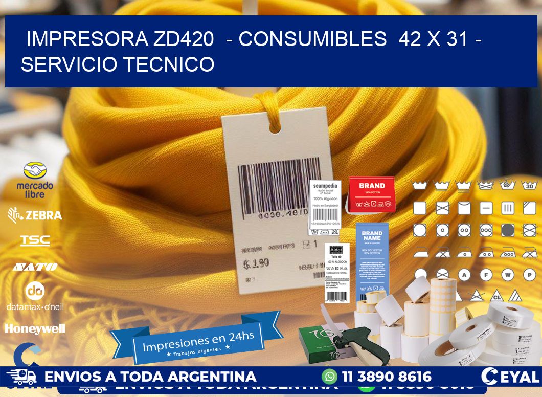 IMPRESORA ZD420  - CONSUMIBLES  42 x 31 - SERVICIO TECNICO