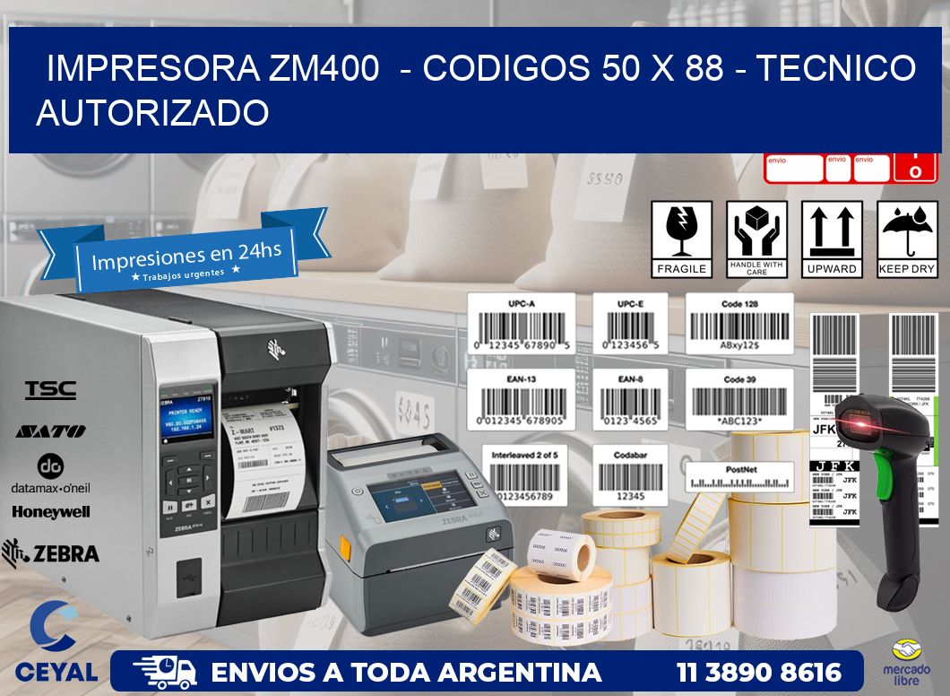 IMPRESORA ZM400  - CODIGOS 50 x 88 - TECNICO AUTORIZADO